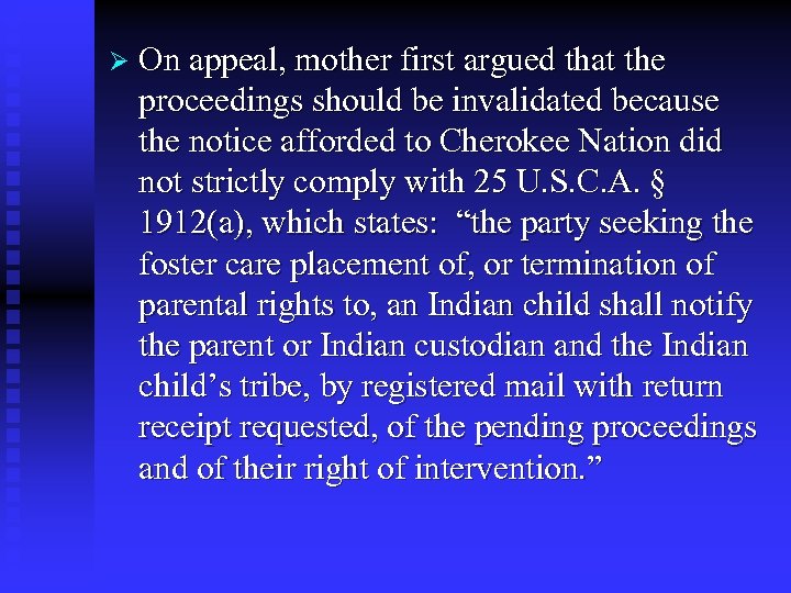 Ø On appeal, mother first argued that the proceedings should be invalidated because the