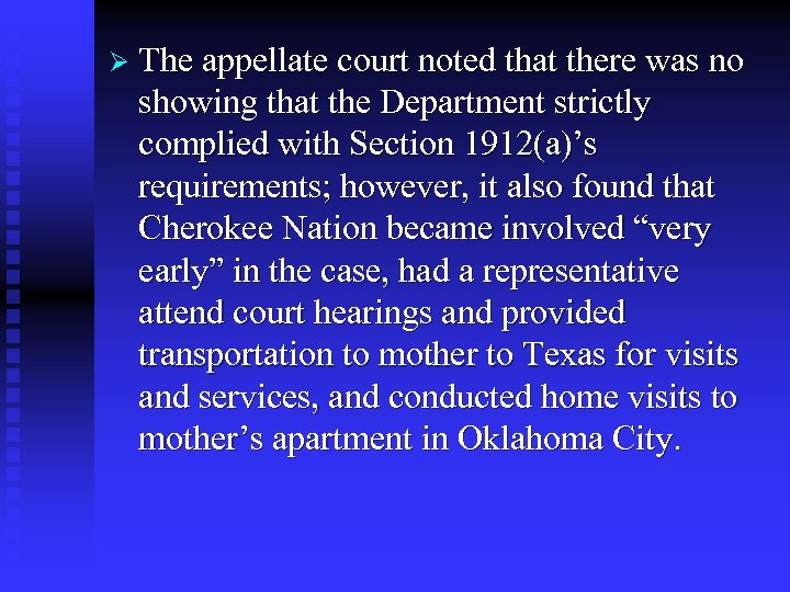 Ø The appellate court noted that there was no showing that the Department strictly