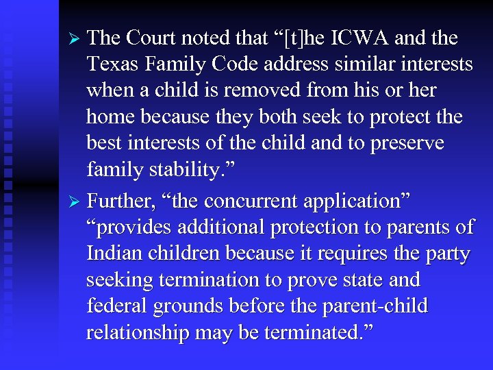 The Court noted that “[t]he ICWA and the Texas Family Code address similar interests