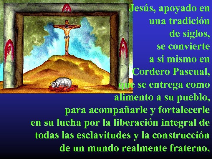 Jesús, apoyado en una tradición de siglos, se convierte a sí mismo en Cordero