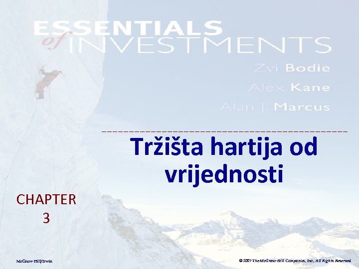 CHAPTER 3 Mc. Graw-Hill/Irwin Tržišta hartija od vrijednosti © 2007 The Mc. Graw-Hill Companies,