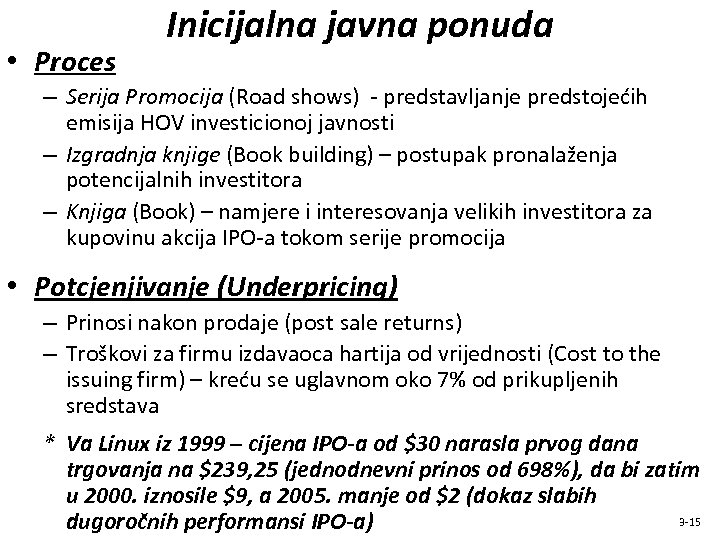  • Proces Inicijalna javna ponuda – Serija Promocija (Road shows) - predstavljanje predstojećih