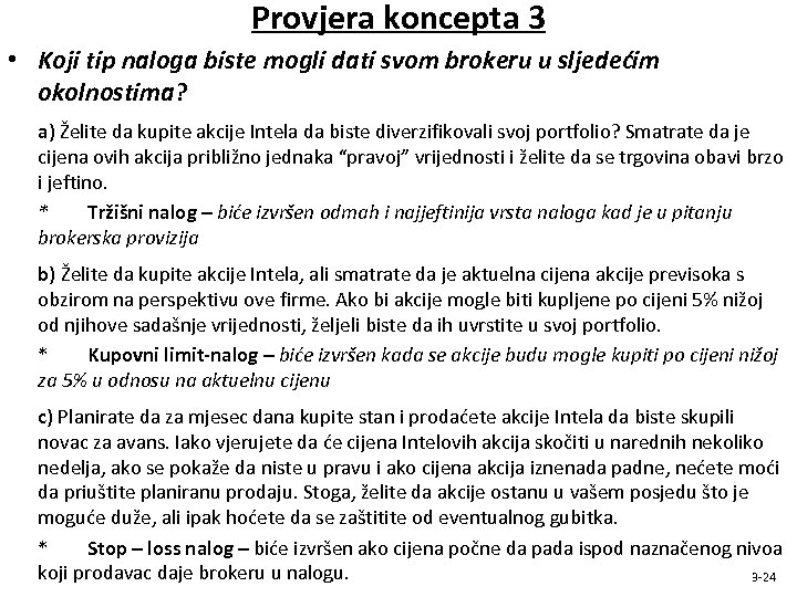 Provjera koncepta 3 • Koji tip naloga biste mogli dati svom brokeru u sljedećim