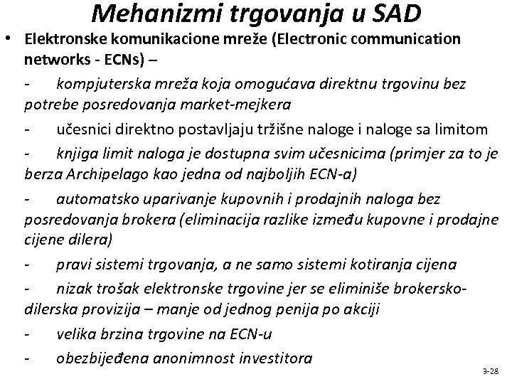Mehanizmi trgovanja u SAD • Elektronske komunikacione mreže (Electronic communication networks - ECNs) –