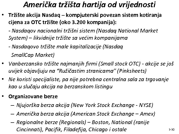 Američka tržišta hartija od vrijednosti • Tržište akcija Nasdaq – kompjuterski povezan sistem kotiranja