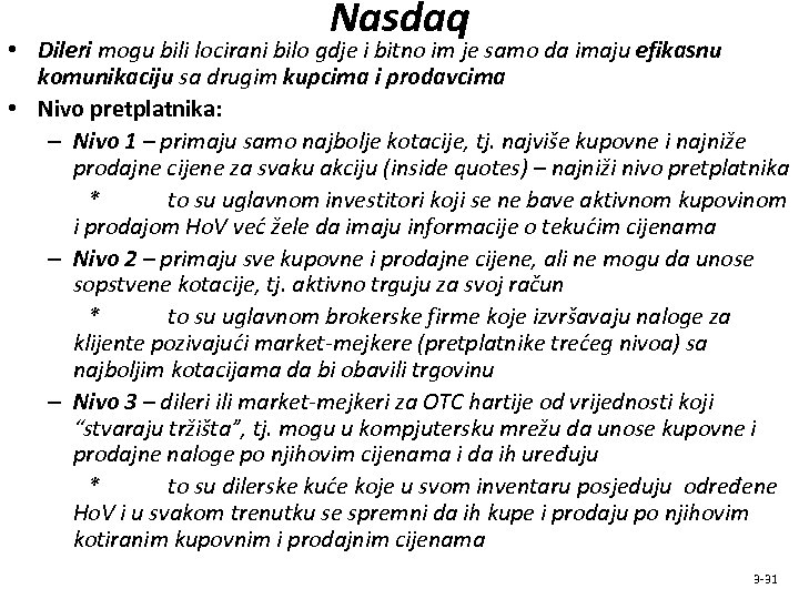 Nasdaq • Dileri mogu bili locirani bilo gdje i bitno im je samo da