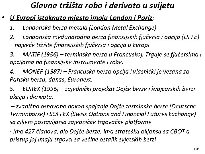 Glavna tržišta roba i derivata u svijetu • U Evropi istaknuto mjesto imaju London
