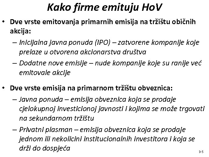 Kako firme emituju Ho. V • Dve vrste emitovanja primarnih emisija na tržištu običnih