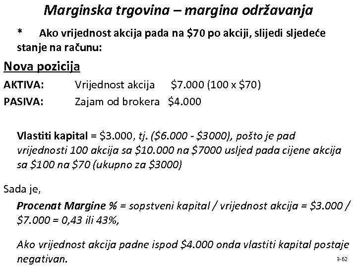 Marginska trgovina – margina održavanja * Ako vrijednost akcija pada na $70 po akciji,
