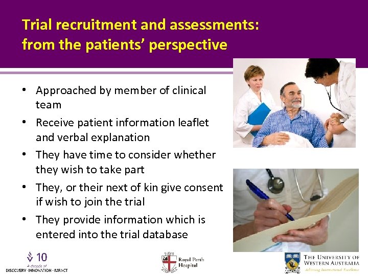 Trial recruitment and assessments: from the patients’ perspective • Approached by member of clinical