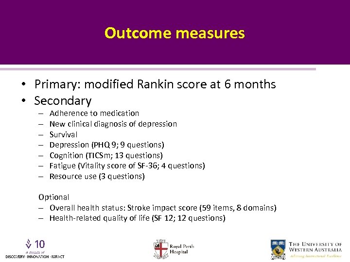 Outcome measures • Primary: modified Rankin score at 6 months • Secondary – –