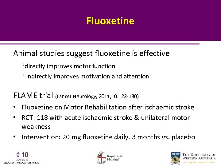 Fluoxetine Animal studies suggest fluoxetine is effective ? directly improves motor function ? indirectly