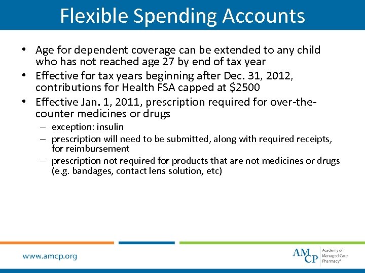 Flexible Spending Accounts • Age for dependent coverage can be extended to any child