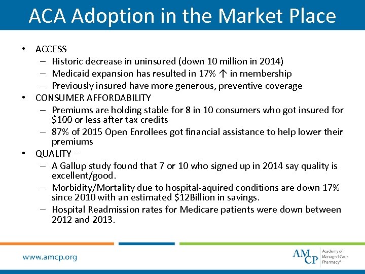 ACA Adoption in the Market Place • ACCESS – Historic decrease in uninsured (down