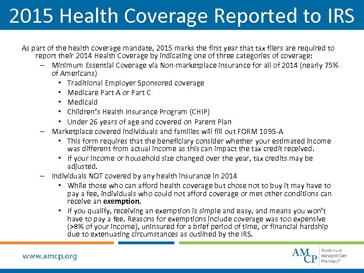 2015 Health Coverage Reported to IRS As part of the health coverage mandate, 2015