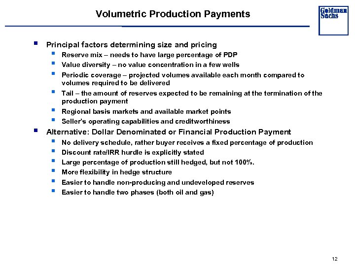 Volumetric Production Payments § Principal factors determining size and pricing § § § §