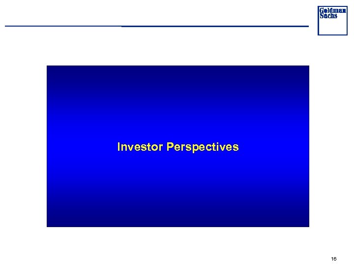 Investor Perspectives 16 