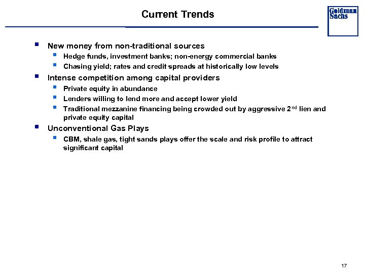 Current Trends § § § New money from non-traditional sources § § Hedge funds,