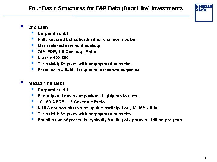 Four Basic Structures for E&P Debt (Debt Like) Investments § § 2 nd Lien