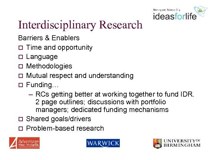 Interdisciplinary Research Barriers & Enablers o Time and opportunity o Language o Methodologies o