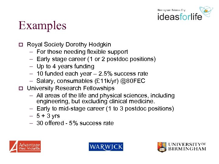 Examples Royal Society Dorothy Hodgkin – For those needing flexible support – Early stage
