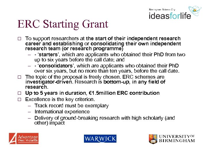 ERC Starting Grant To support researchers at the start of their independent research career