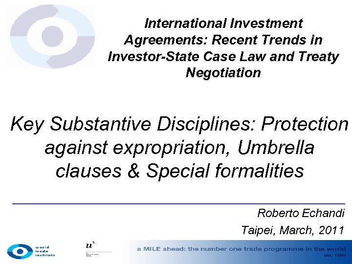 International Investment Agreements: Recent Trends in Investor-State Case Law and Treaty Negotiation Key Substantive