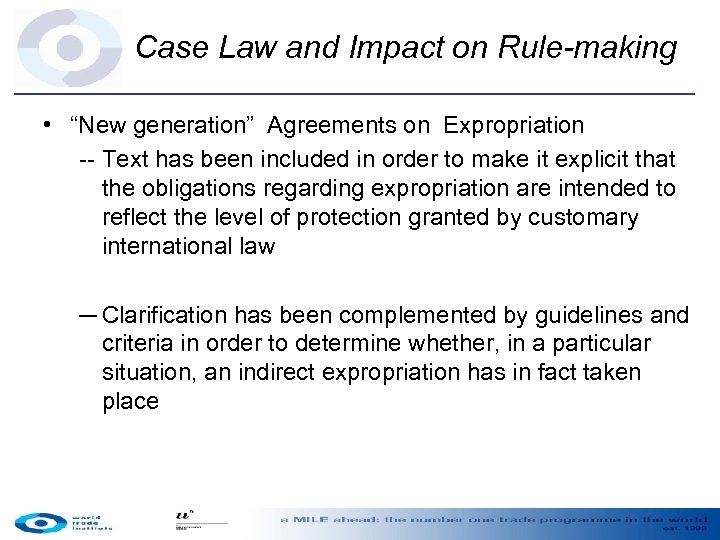 Case Law and Impact on Rule-making • “New generation” Agreements on Expropriation -- Text