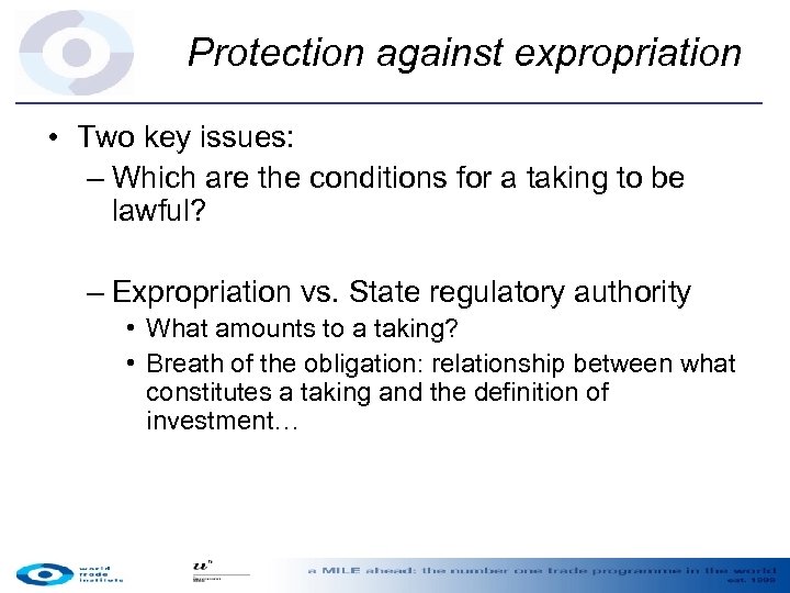 Protection against expropriation • Two key issues: – Which are the conditions for a