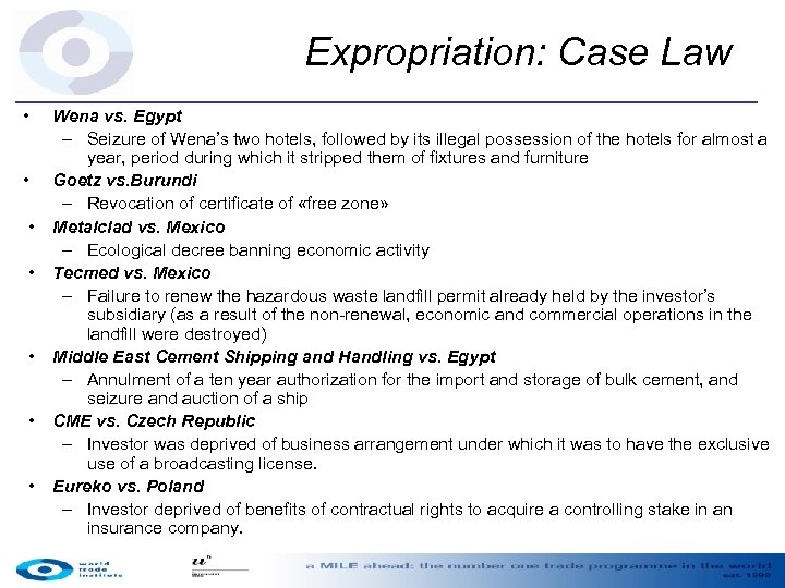 Expropriation: Case Law • • Wena vs. Egypt – Seizure of Wena’s two hotels,
