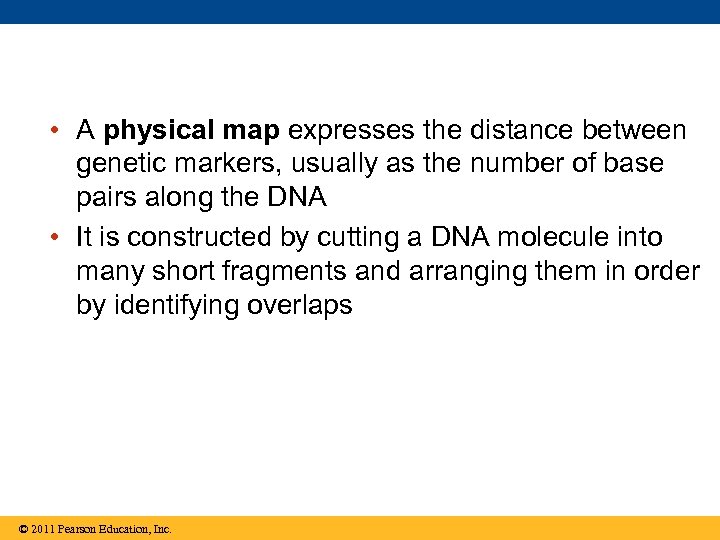  • A physical map expresses the distance between genetic markers, usually as the