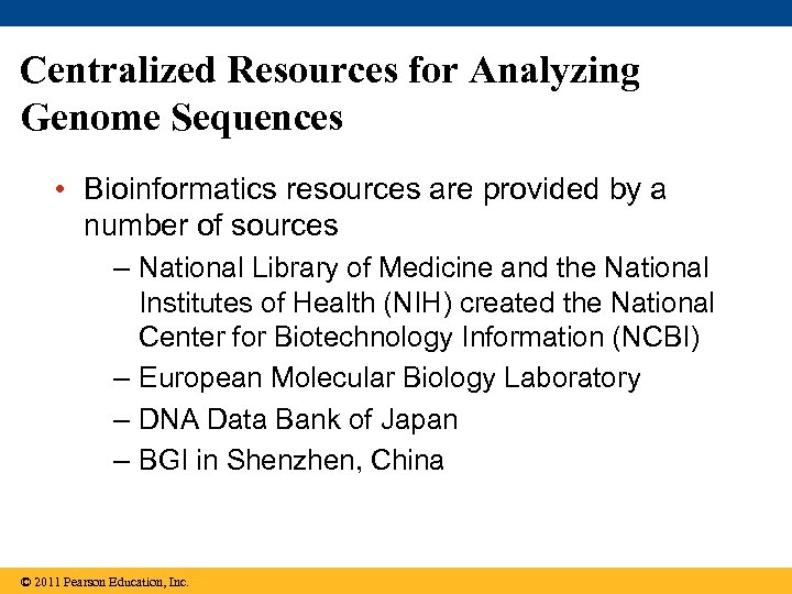 Centralized Resources for Analyzing Genome Sequences • Bioinformatics resources are provided by a number
