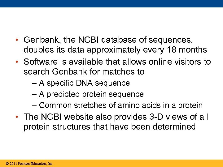  • Genbank, the NCBI database of sequences, doubles its data approximately every 18