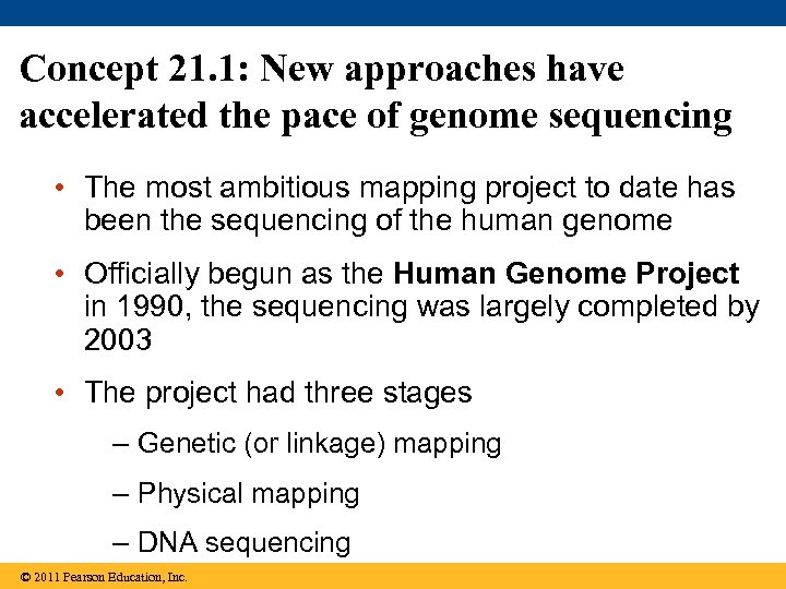 Concept 21. 1: New approaches have accelerated the pace of genome sequencing • The