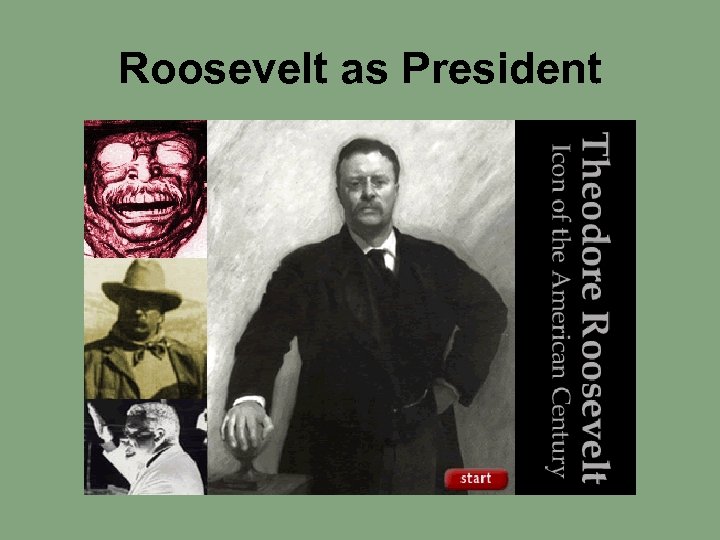 Roosevelt as President 