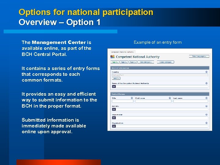 Options for national participation Overview – Option 1 The Management Center is available online,