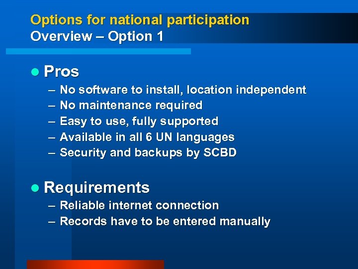 Options for national participation Overview – Option 1 l Pros – – – No