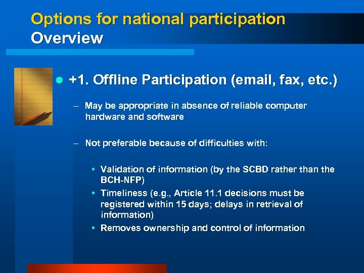 Options for national participation Overview l +1. Offline Participation (email, fax, etc. ) –