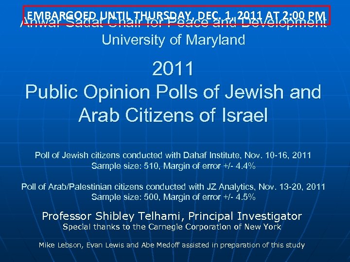 EMBARGOED UNTIL THURSDAY, DEC. 1, 2011 AT 2: 00 PM Anwar Sadat Chair for