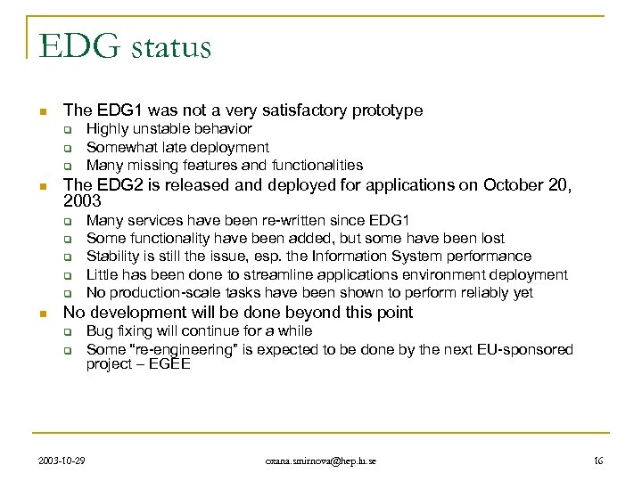 EDG status n The EDG 1 was not a very satisfactory prototype q q