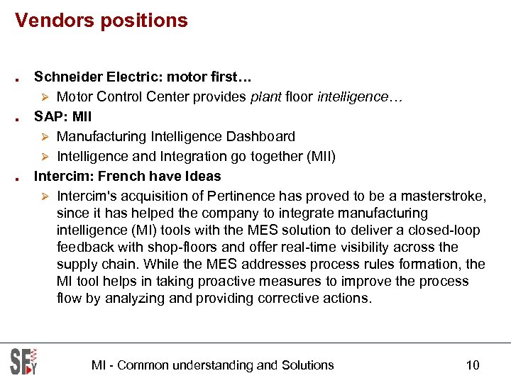 Vendors positions ■ ■ ■ Schneider Electric: motor first… Ø Motor Control Center provides