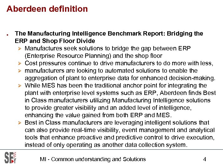 Aberdeen definition ■ The Manufacturing Intelligence Benchmark Report: Bridging the ERP and Shop Floor