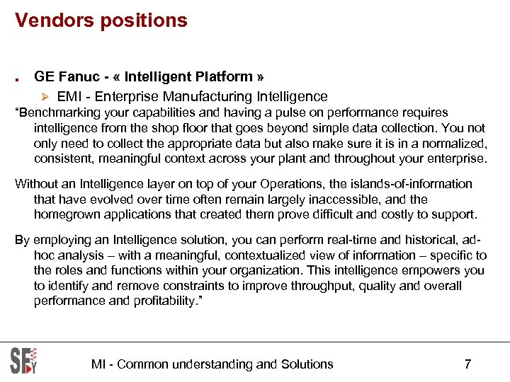 Vendors positions ■ GE Fanuc - « Intelligent Platform » Ø EMI - Enterprise