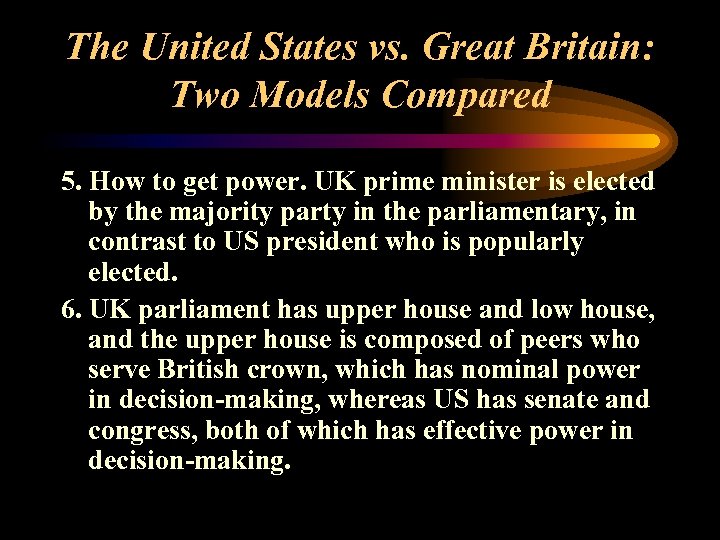 The United States vs. Great Britain: Two Models Compared 5. How to get power.