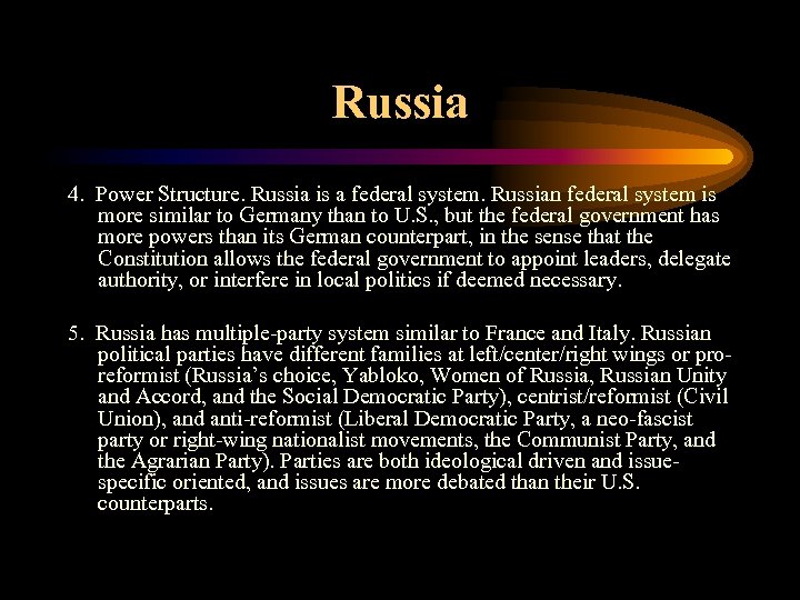 Russia 4. Power Structure. Russia is a federal system. Russian federal system is more