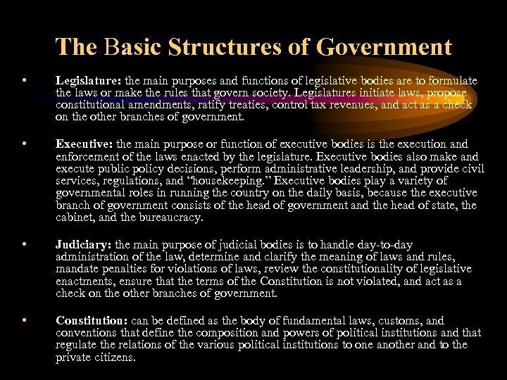 The Basic Structures of Government • Legislature: the main purposes and functions of legislative