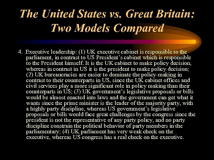 The United States vs. Great Britain: Two Models Compared 4. Executive leadership: (1) UK