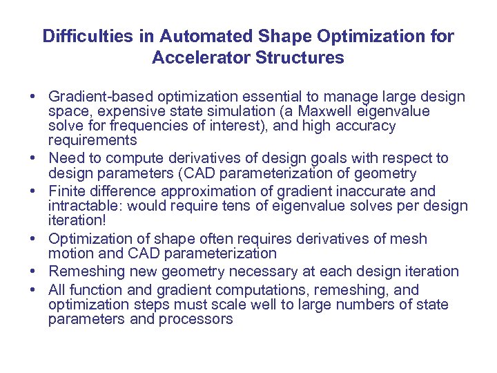Difficulties in Automated Shape Optimization for Accelerator Structures • Gradient-based optimization essential to manage