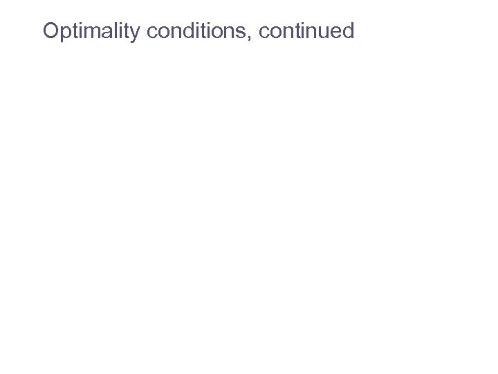 Optimality conditions, continued 