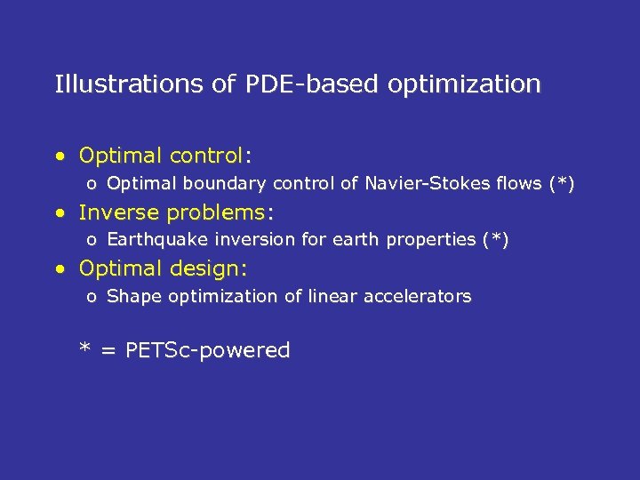 Illustrations of PDE-based optimization • Optimal control: o Optimal boundary control of Navier-Stokes flows